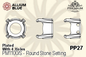 PREMIUM Round Stone Setting (PM1100/S), With Sew-on Holes, PP27 (3.4 - 3.5mm), Plated Brass - 关闭视窗 >> 可点击图片