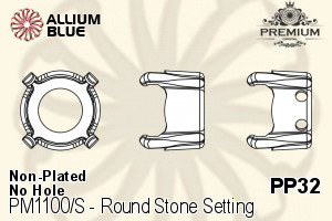 PREMIUM Round Stone Setting (PM1100/S), No Hole, PP32 (4.0 - 4.1mm), Unplated Brass - 關閉視窗 >> 可點擊圖片