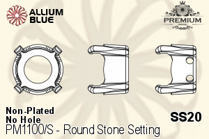 PREMIUM Round Stone Setting (PM1100/S), No Hole, SS20 (4.6 - 4.8mm), Unplated Brass - Haga Click en la Imagen para Cerrar