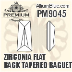 PM9045 - Zirconia Flat Back Tapered Baguette