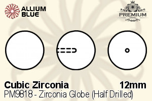 PREMIUM Zirconia Globe (Half Drilled) (PM9818) 12mm - Cubic Zirconia - Haga Click en la Imagen para Cerrar