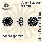 プレシオサ Alpha ラウンド Brilliant (RDC) 1.1mm - Nanogems